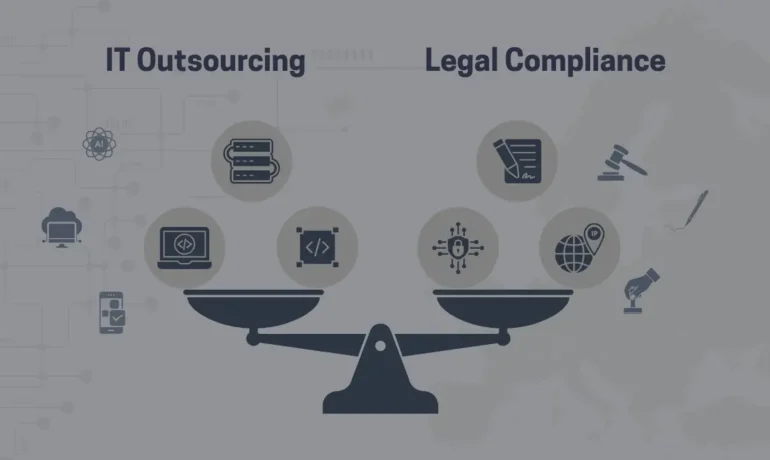 Balance scale with “IT Outsourcing” on one side and “Legal Compliance” on the other, each side illustrated with icons such as servers, code, contracts, gavel, IP, and security, symbolizing the need to balance technology with legal requirements. Legal Aspects of IT Outsourcing to Romania